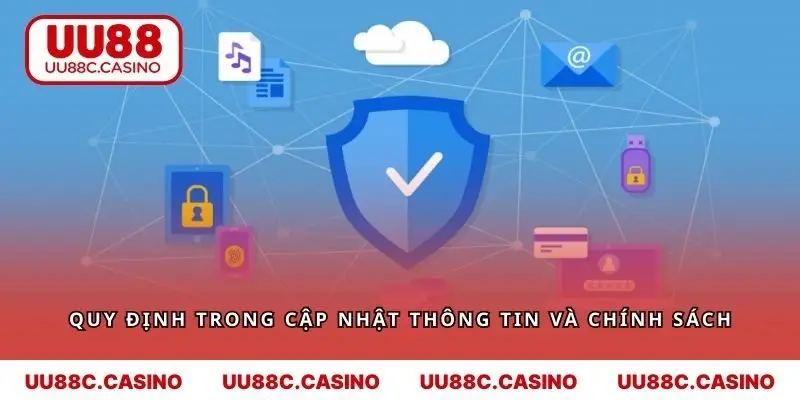 Quy định trong cập nhật thông tin và chính sách